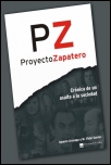 Proyecto ZP: Crónica de un asalto a la sociedad