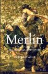 Merlín. historia y leyenda de la inglaterra del rey arturo