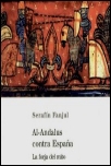 Al-Andalus contra España: La forja del mito